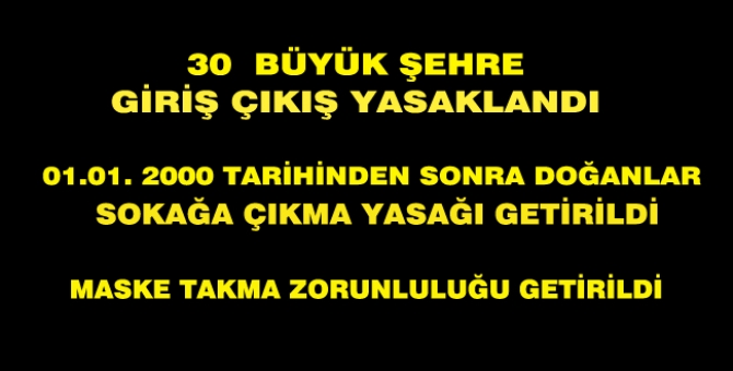 30 Büyükşehre Giriş Çıkış Yasaklandı