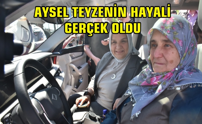Aysel Teyzenin Hayali Gerçek Oldu