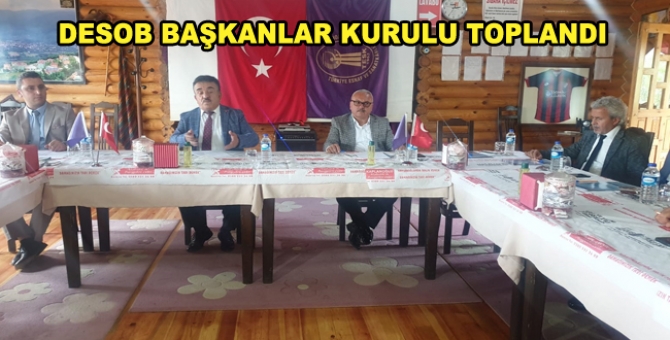 Desob Başkanlar Kurulu Toplandı