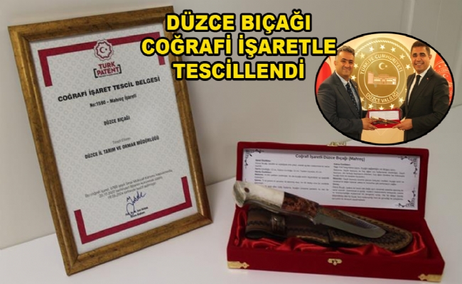 Düzce Bıçağı Tescillendi
