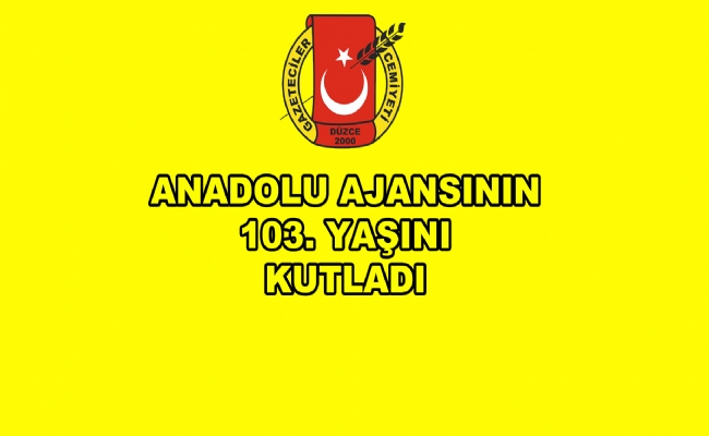 Düzce Gazeteciler Cemiyeti AA'nın 103. yaşını kutladı