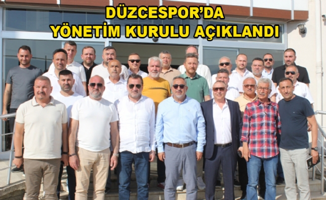 Düzcespor 'da Yönetim Kurulu Açıklandı
