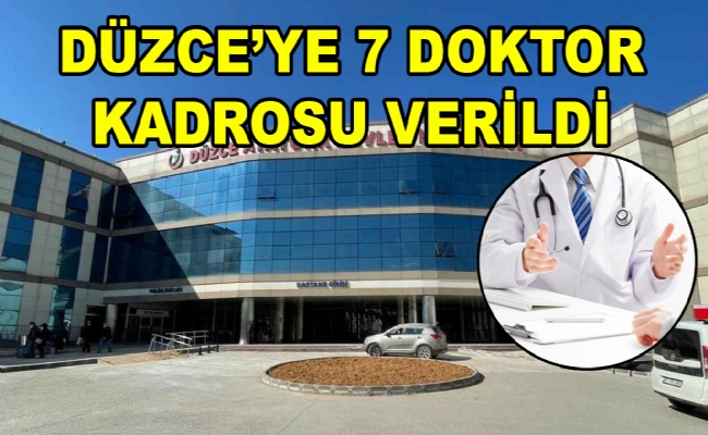 Düzce'ye 7 Doktor Geliyor