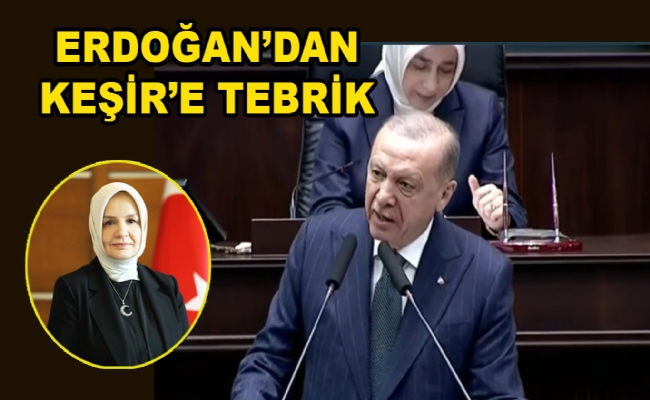 Erdoğan, Keşir’den övgü ile bahsetti