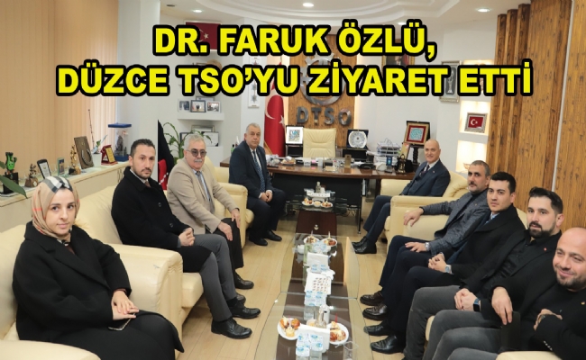 Özlü, Düzce TSO’yu Ziyaret Etti
