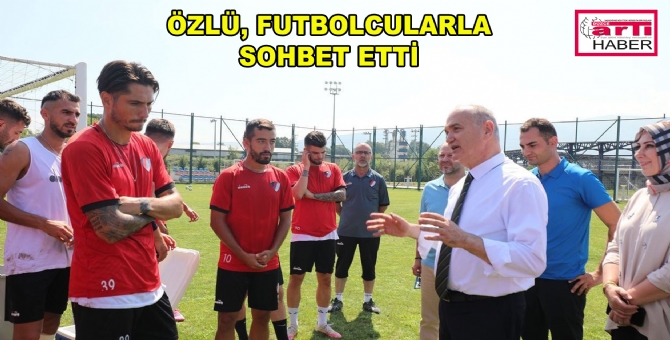 Özlü’den Düzcespor’a Destek Ziyareti