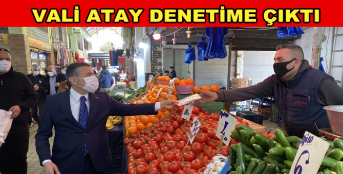 Vali Atay, Halk Pazarını Denetledi